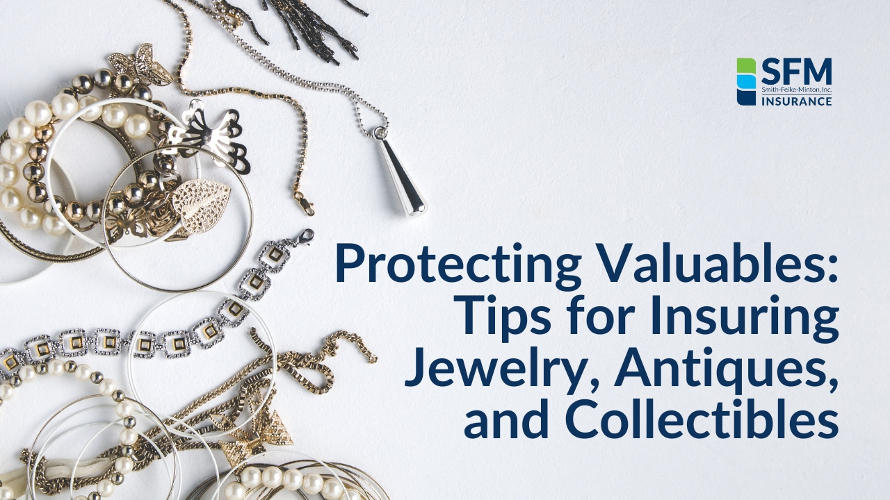 protecting valuables: tips for insuring jewelry, antiques, and